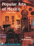 Popular Arts of Mexico: 1850-1950