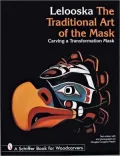 Lelooska: The Traditional Art of the Mask, Carving a Transformation Mask