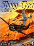 Flying Tiger: A Crew Chief's Story - the War Diary of an AVG Crew Chief