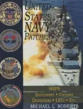 United States Navy Patches Vol. V : Ships: Battleships/Cruisers/Destroyers/LSTs/Etc
