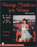 Vintage Fashions for Women: The 1950s and 60s