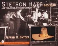 Stetson Hats and the John B. Stetson Hat Company: 1865-1970