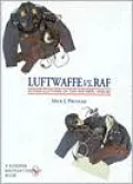 Luftwaffe vs. RAF: Flying Clothing of the Air War, 1939-45