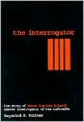 The Interrogator: The Story of Hans Joachim Scharff, Master Interrogator of the Luftwaffe