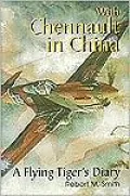 With Chennault in China: A Flying Tiger's Diary