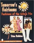 Tomorrow's Heirlooms: Fashions of the '60's And '70's