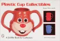 Plastic Cup Collectibles: With Price Guide