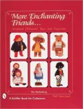 More Enchanting Friends: Storybook Characters, Toys and Keepsakes