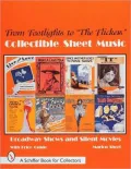 Collectible Sheet Music from Footlights to the Flickers: Broadway Shows and Silent Movies