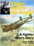 Happy Jack's Go Buggy: A Fighter Pilot's Story
