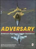 Adversary: America's Aggressor Fighter Squadrons