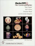Clarice Cliff and Her Contemporaries: Susie Cooper, Keith Murray, Charlotte Rhead, and the Carlton Designers