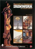 Decorative and Sculptural Ironwork: Tools, Techniques, Inspiration