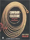 Cowboy Culture: The Last Frontier of American Antiques