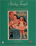 Shirley Temple Dolls and Fashions: A Collector's Guide to the World's Darling
