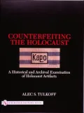 Counterfeiting the Holocaust: A Historical and Archival Examination of Holocaust Artifacts