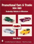 Promotional Cars and Trucks, 1934-1983: Dealership Vehicles in Miniature