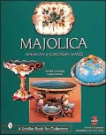 Majolica: British, American and European Wares