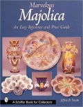 Marvelous Majolica: An Easy Reference and Price Guide