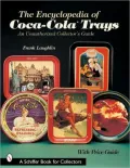 The Encyclopedia of Coca-Cola Trays: An Unauthorized Collectors Guide