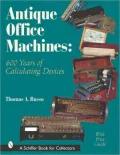 Antique Office Machines: 600 Years of Calculating Devices