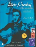 Elvis Presley Memorabilia: An Unauthorized Collectors Guide