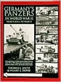 Germany's Panzers in World War II: From PZ. Kpfw. I to Tiger II: A Pictorial History of All the Famous German Panzers from 1935 to 1945 Enhanced by Scale Drawings and Graphical Displays of Key Operational Characteristics