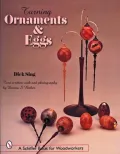 Turning Ornaments and Eggs