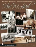 How We Lived: Everyday Furniture, Fashions, and Settings 1880-1940