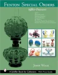Fenton Special Orders : 1980-Present: QVC; Mary Walrath; Martha Stewart; Cracker Barrel; JC Penney; National Fenton Glass Society; and Fenton Art Glass Club of America