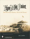 Cape May Point: The Illustrated History from 1875-Present