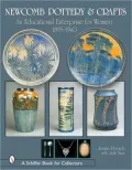 Newcomb Pottery and Crafts: An Educational Enterprise for Women, 1895-1940
