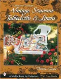 Collector's Guide to Vintage Souvenir Tablecloths and Linens