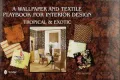 A Wallpaper and Textile, Playbook for Interior Design : Tropical and Exotic