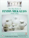 The Big Book of Fenton Milk Glass: 1940-1985