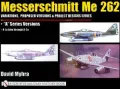 Messerschmitt Me 262: Variations, Proposed Versions and Project Designs Series Me 262 : A Series Versions: A-la through A-5a (Schiffer Military History Book Series, Vol. 3)