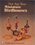 Dick Sing Turns Miniature Birdhouses