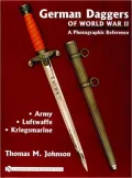 German Daggers of World War II - a Photographic Reference: Volume 1 - Army, Luftwaffe, Kriegsmarine