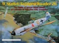 9. Staffel/Jagdgeschwader 26: The Battle of Britain Photo Album of Luftwaffe BF 109 Pilot Willy FronhöFer