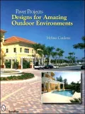 Paver Projects: Designs for Amazing Outdoor Environments