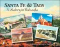 Santa Fe and Taos: A History in Postcards