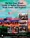 The New Four Winds Guide to Indian Weaponry, Trade Goods, and Replicas