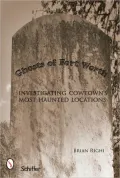 Ghosts of Fort Worth: Investigating Cowtown's Most Haunted Locations