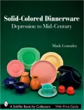Solid-Colored Dinnerware: Depression to Mid-Century