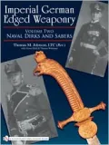 Imperial German Edged Weaponry Vol 2 Naval Dirks and Sabers