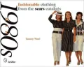 Fashionable Clothing from the Sears Catalogs: Mid-1980s