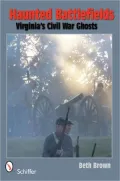 Haunted Battlefields: Virginia's Civil War Ghosts