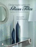Designing and Living with Glass Tile: Inspiration for Home and Garden
