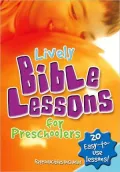 Lively Bible Lessons for Preschoolers