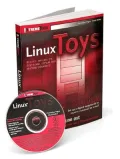 Linux Toys: 13 Cool Projects for Home, Office and Entertainment (ExtremeTech Series)
